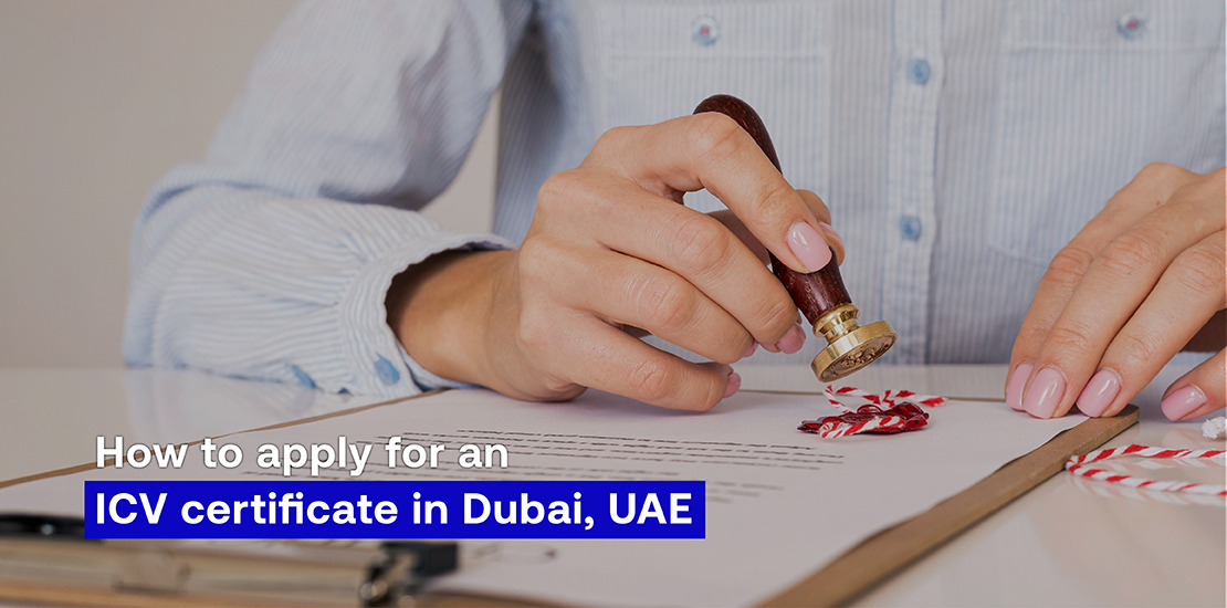 How to apply for an ICV certificate in Dubai, UAE