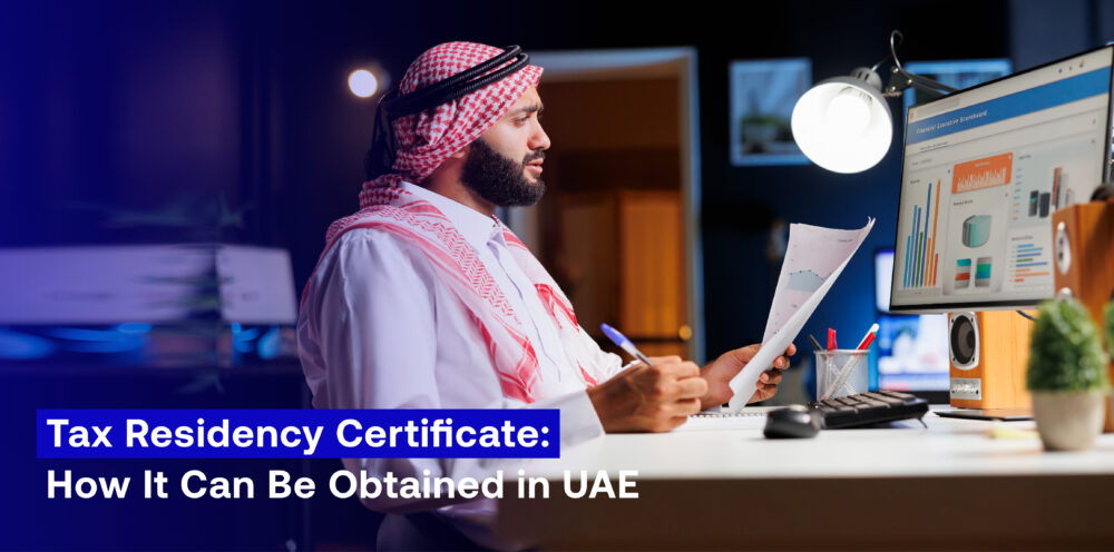 Tax Residency Certificate: How It Can Be Obtained in UAE